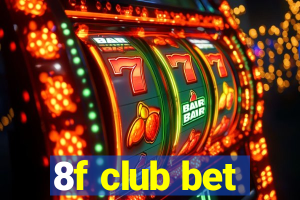 8f club bet